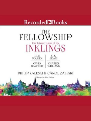 cover image of The Fellowship: the Literary Lives of the Inklings: J.R.R. Tolkien, C. S. Lewis, Owen Barfield, Charles Williams